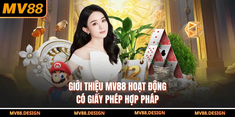 Giới thiệu MV88 hoạt động có giấy phép hợp pháp